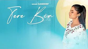Tere Bin - New Punjabi Song 2025 | Sandeep | Daljit Chitti | Latest Punjabi Songs 2025 | New Song